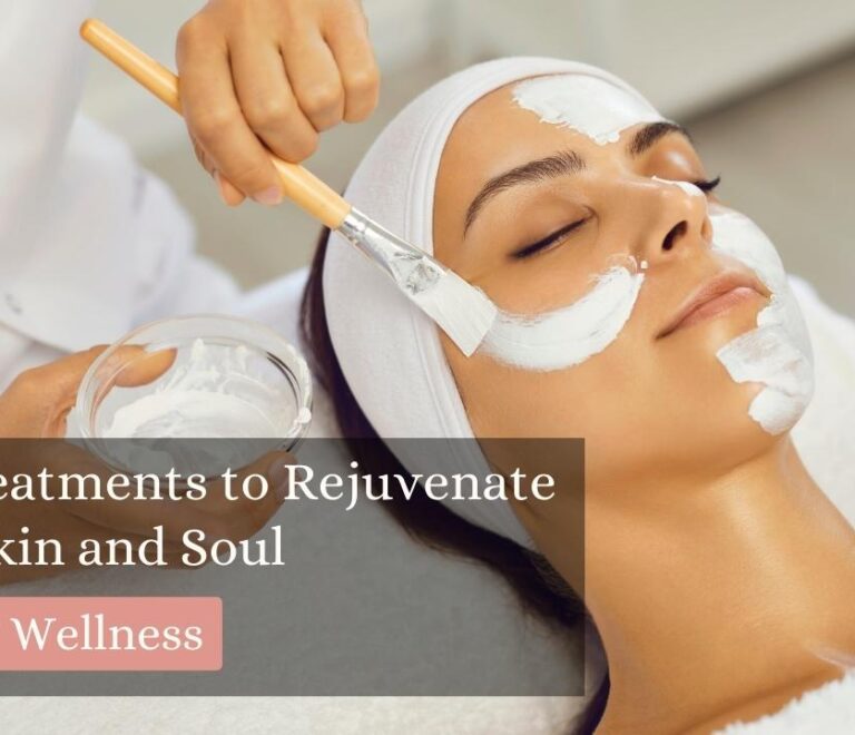 Winter Wellness: Spa Treatments to Rejuvenate Your Skin and Soul