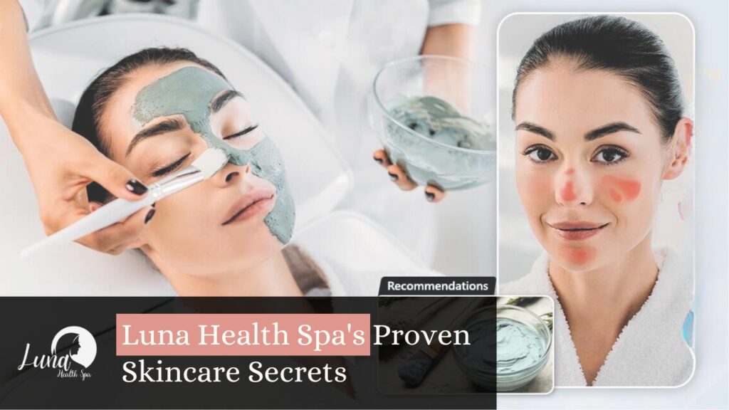 Unveiling Radiant Skin: Luna Health Spa’s Proven Skincare Secrets